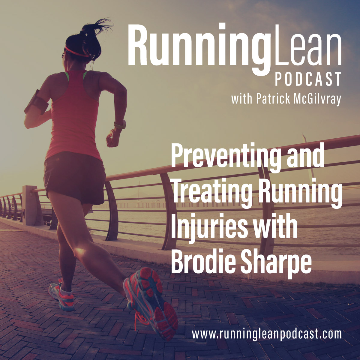 92. Preventing and Treating Running Injuries with Brodie Sharpe