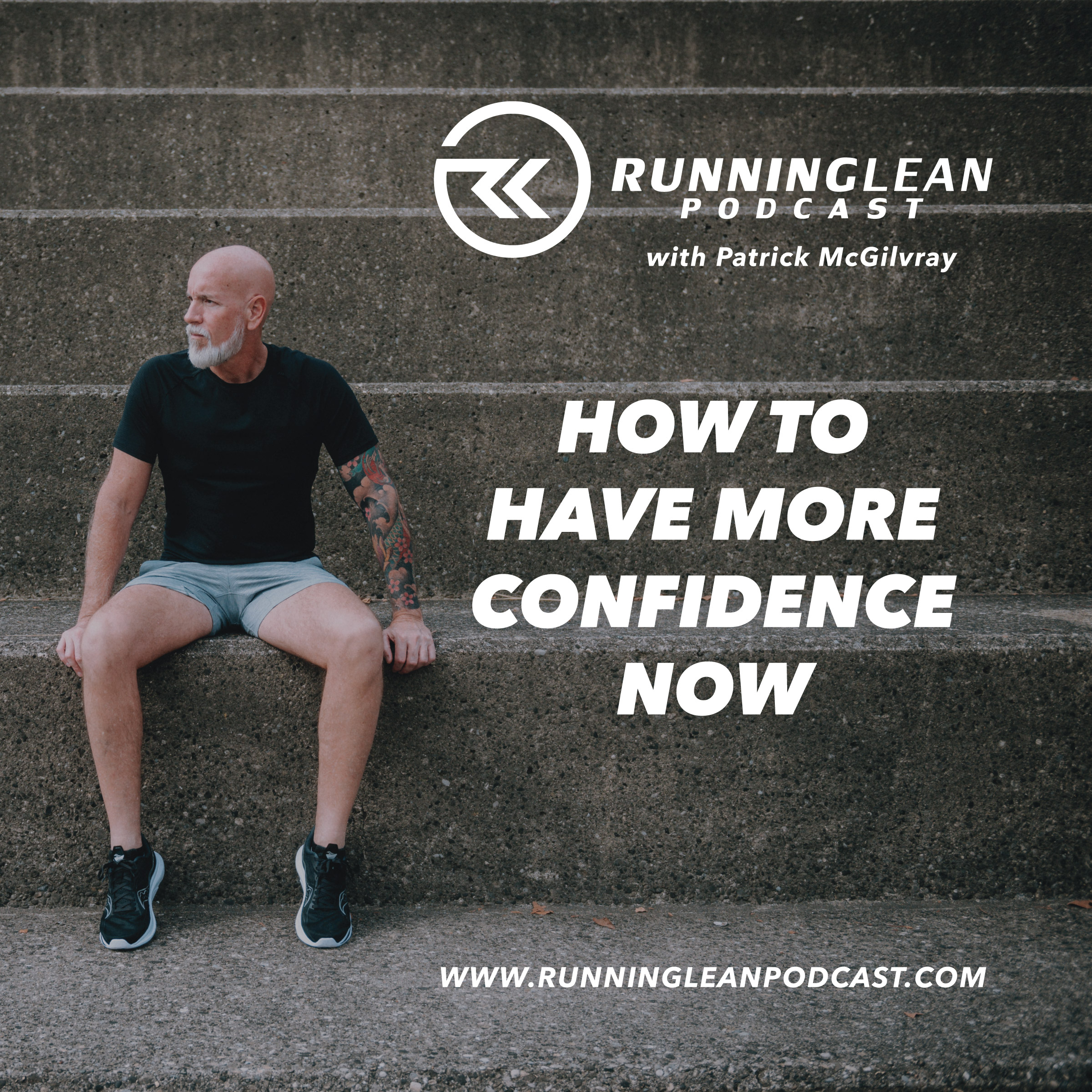 229. How to Have More Confidence Now - Running Lean with Patrick McGilvray