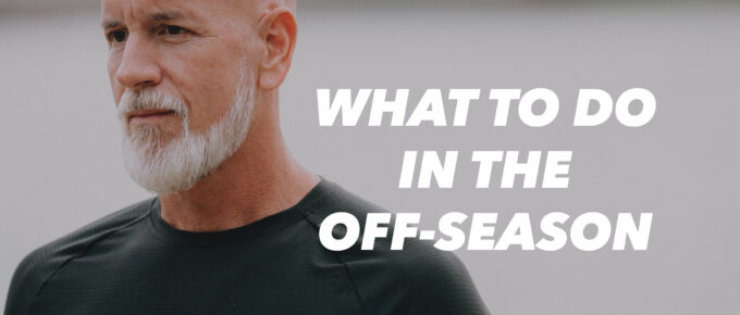 What to Do in the Off-Season