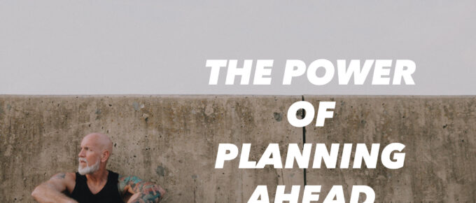 The Power of Planning Ahead