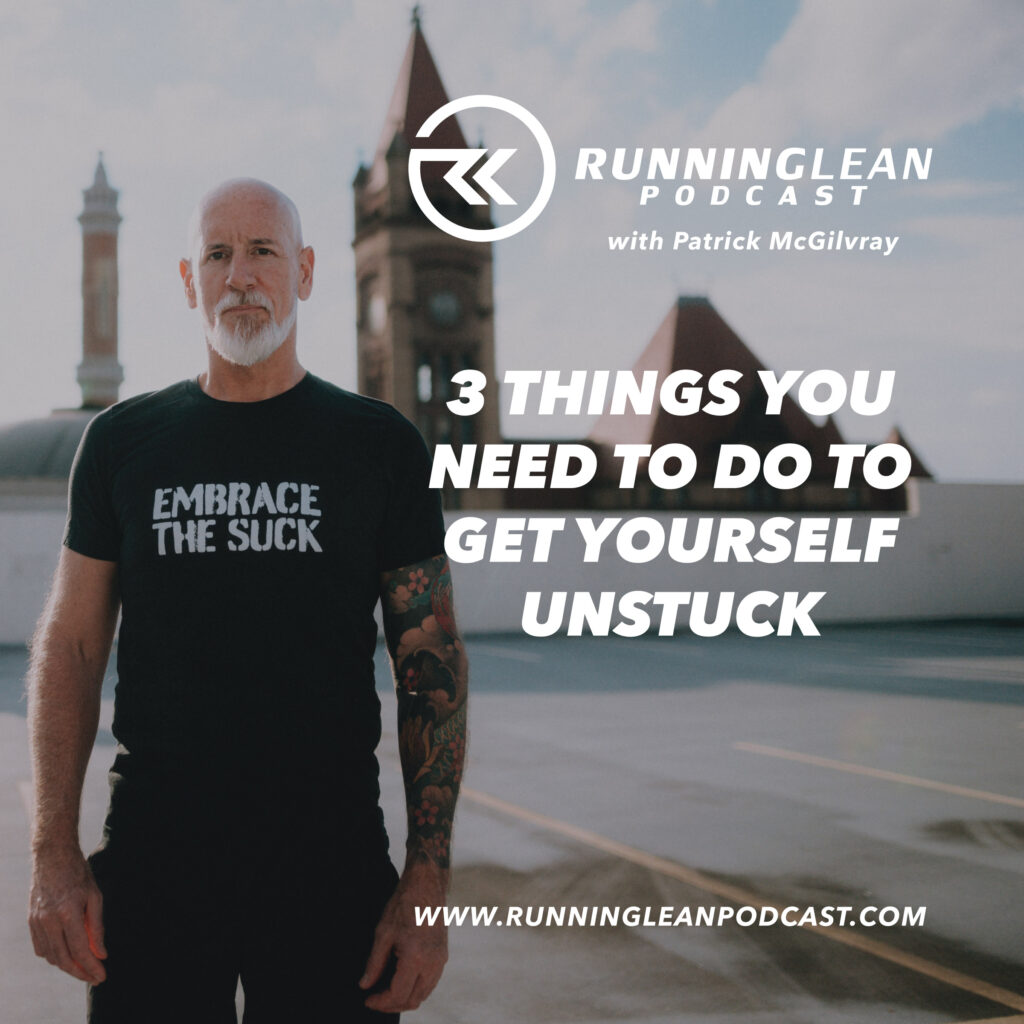 3 Things You Need to Do to Get Yourself Unstuck